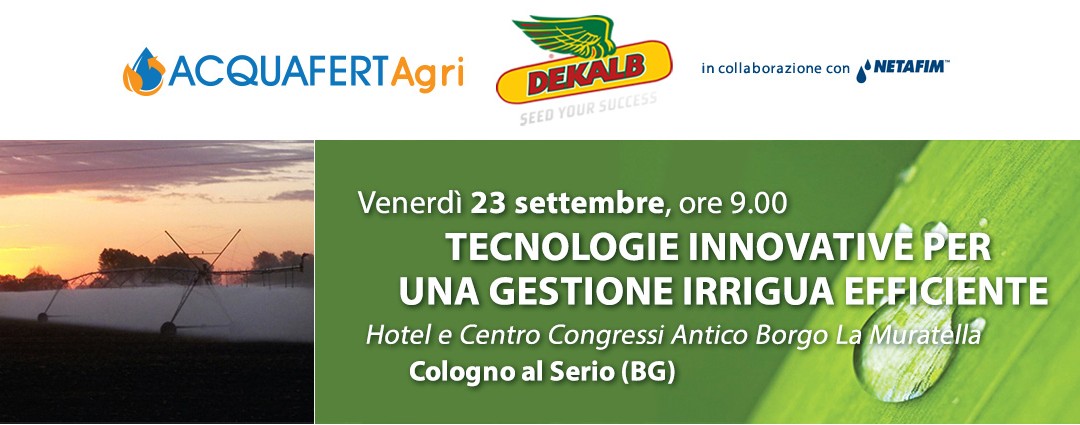 Tecnologie innovative per una gestione irrigua efficiente Acquafert Agri